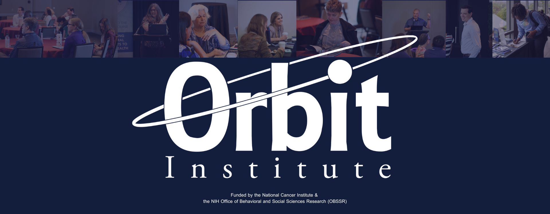 ORBIT Institute logo, funding information, and pictures from previous years.
